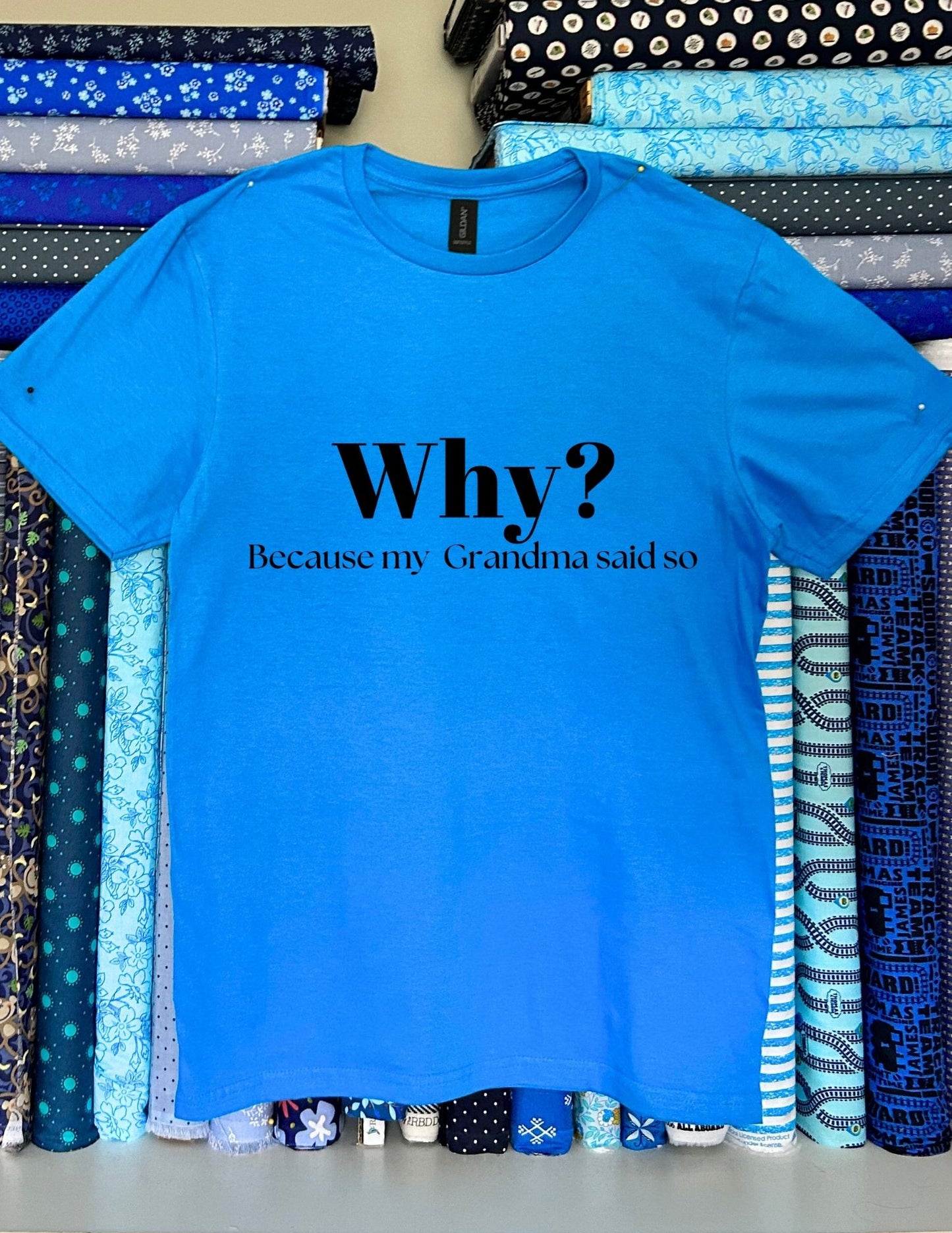 Why? Because my grandma said so