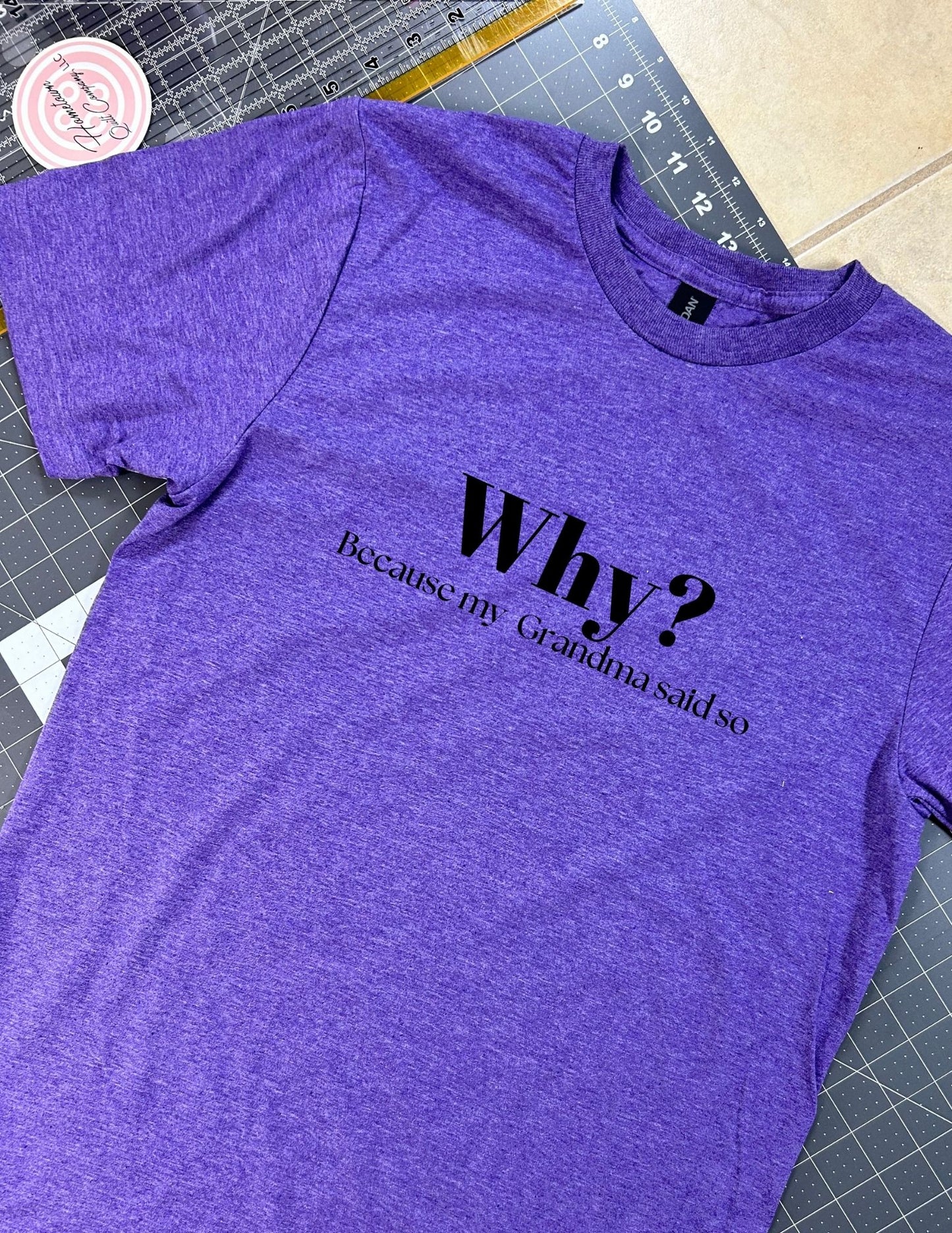 Why? Because my grandma said so