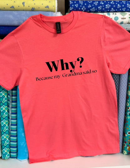 Why? Because my grandma said so