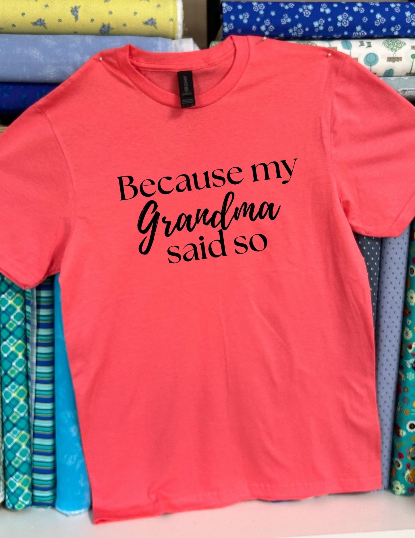 Because my grandma said so