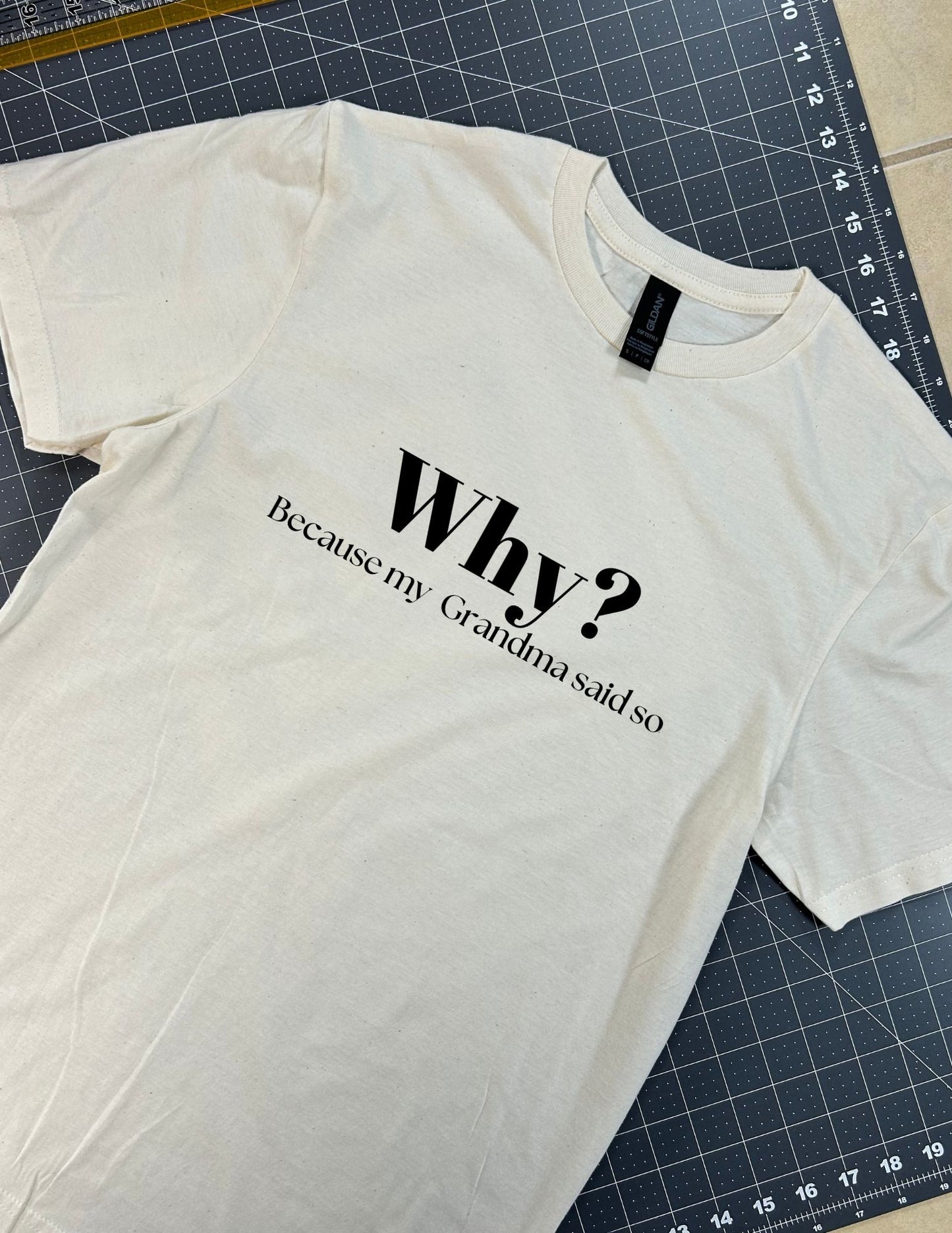 Why? Because my grandma said so