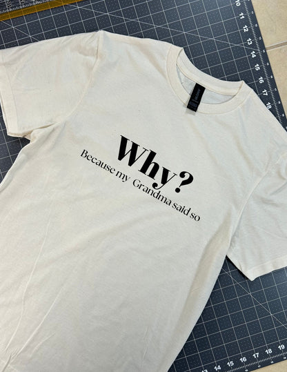 Why? Because my grandma said so