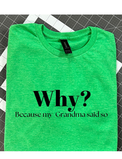 Why? Because my grandma said so