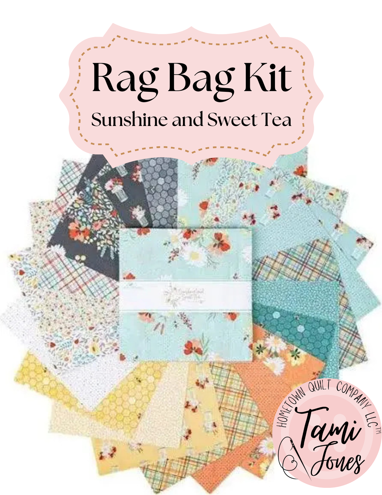 Rag Bag Kit • Sunshine and Sweet Tea