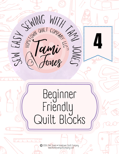 Sewing With Confidence • Module 4 • Beginner Friendly Quilt Blocks